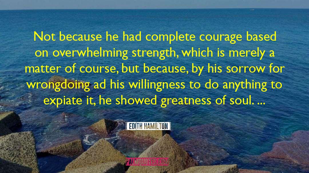 Strength Of Women quotes by Edith Hamilton