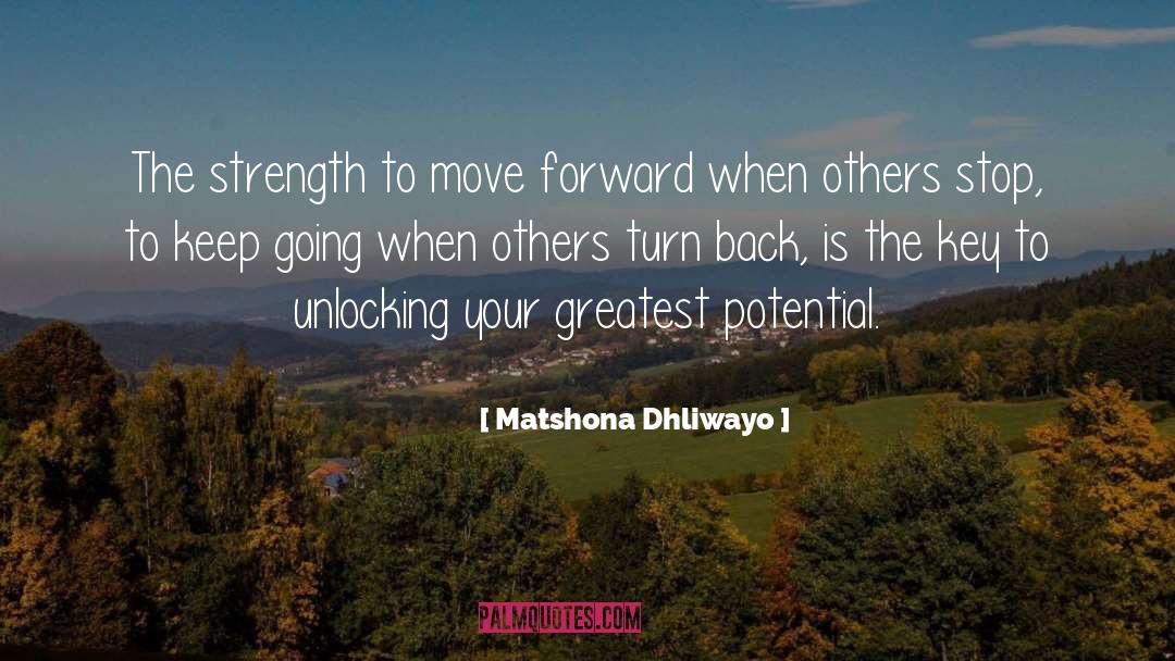 Strength quotes by Matshona Dhliwayo