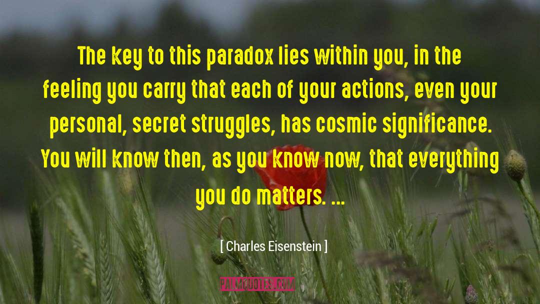 Strength That Lies Within You quotes by Charles Eisenstein