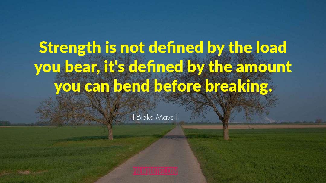 Strength Through Adversity quotes by Blake Mays