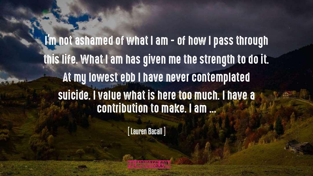 Strength To Pass Through Pain quotes by Lauren Bacall