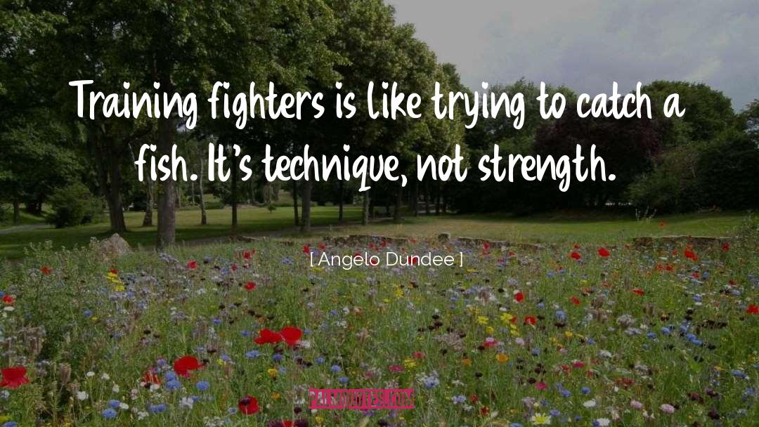 Strength Training quotes by Angelo Dundee