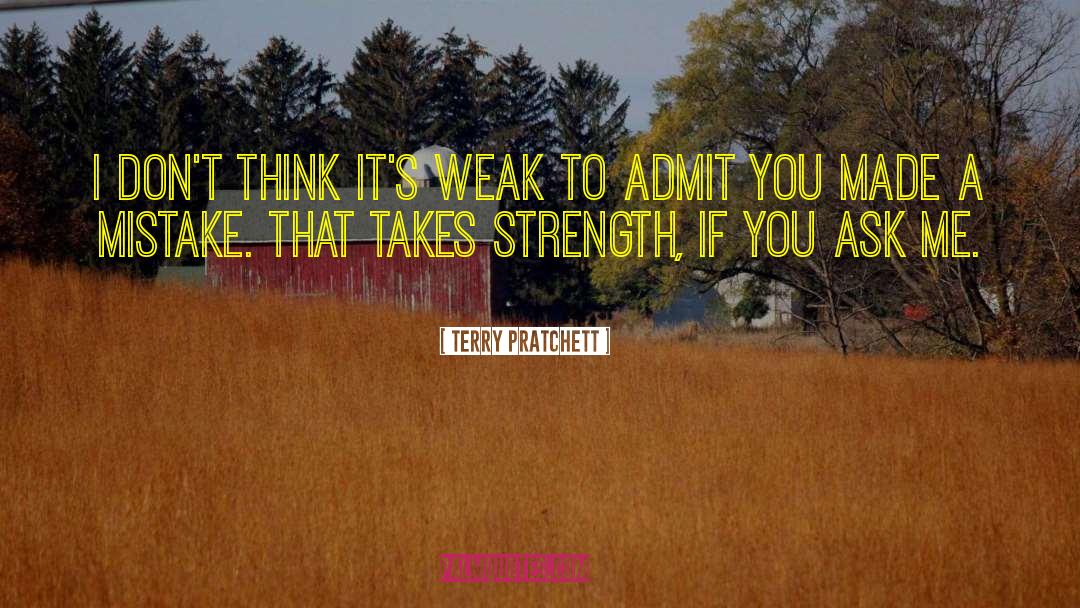 Strength Weakness quotes by Terry Pratchett