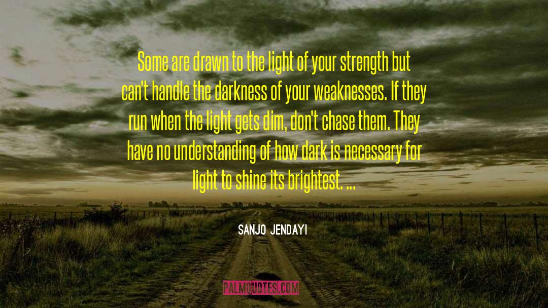 Strength Weakness quotes by Sanjo Jendayi