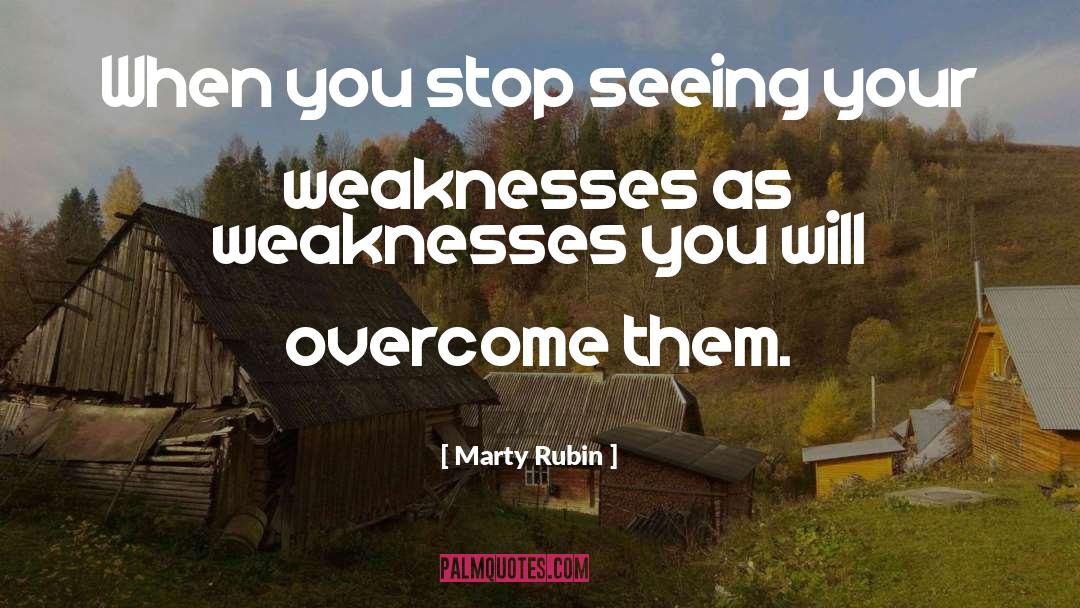 Strength Weakness quotes by Marty Rubin