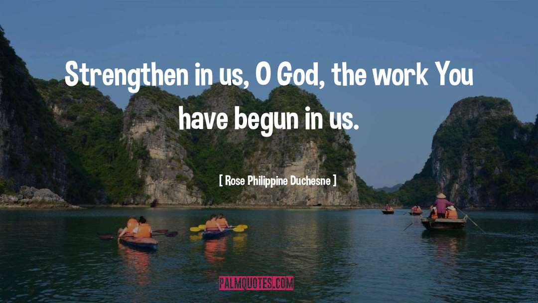 Strengthen quotes by Rose Philippine Duchesne
