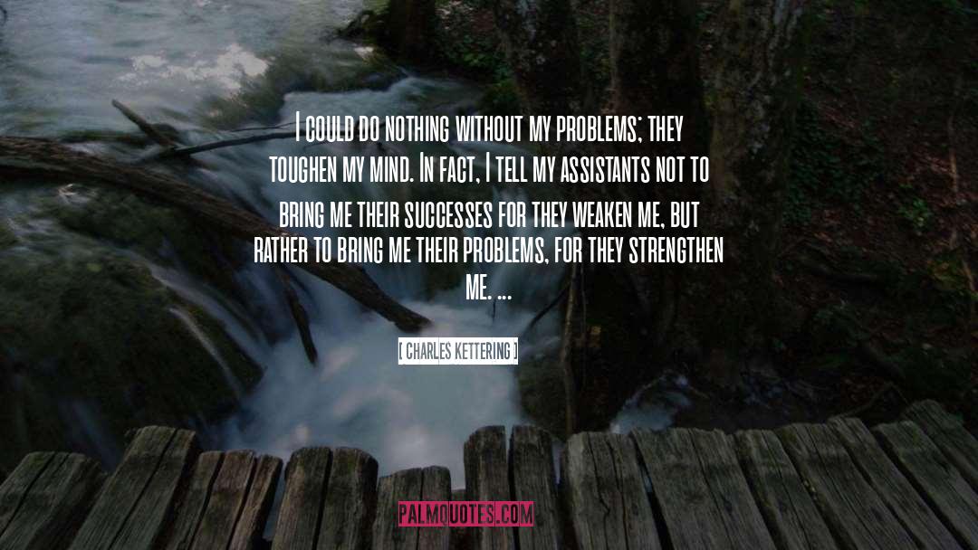 Strengthen quotes by Charles Kettering