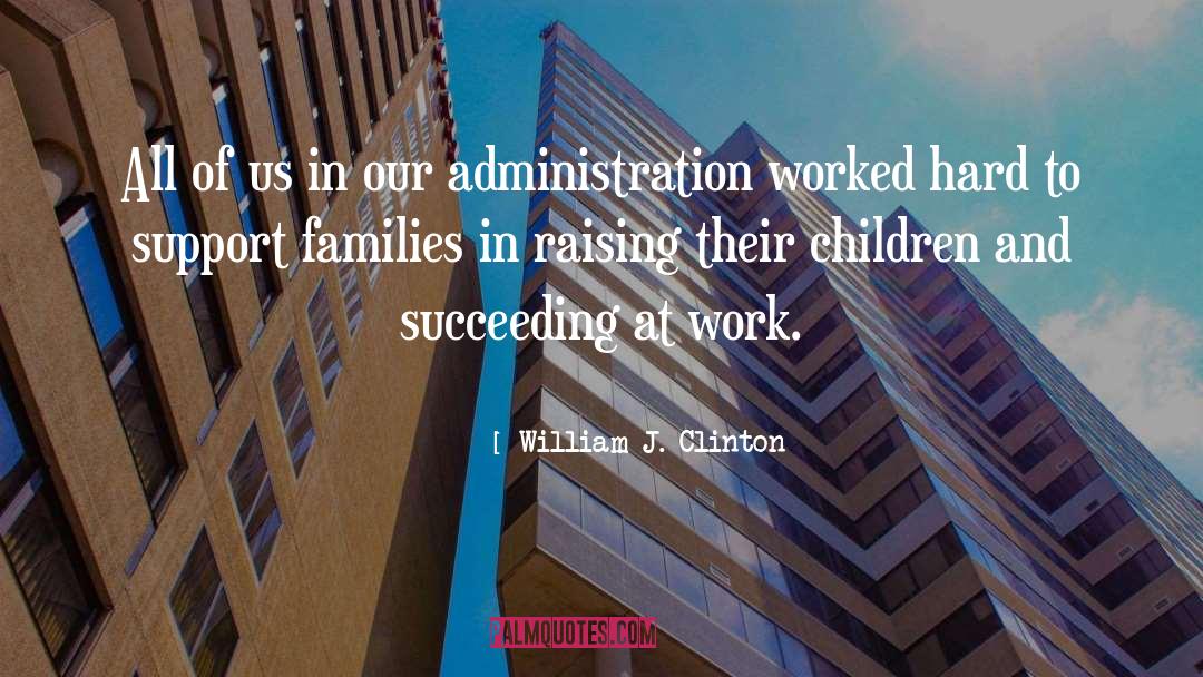 Strengthening Families quotes by William J. Clinton