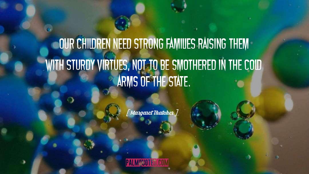 Strengthening Families quotes by Margaret Thatcher