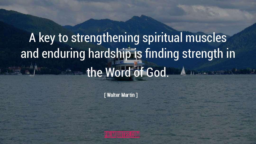 Strengthening quotes by Walter Martin