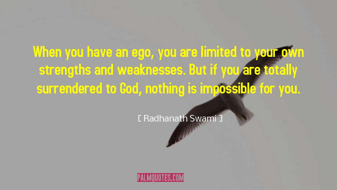 Strengths And Weaknesses quotes by Radhanath Swami