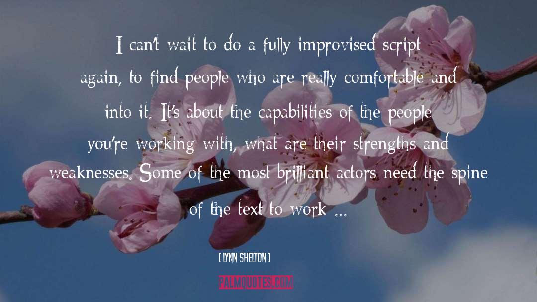 Strengths And Weaknesses quotes by Lynn Shelton