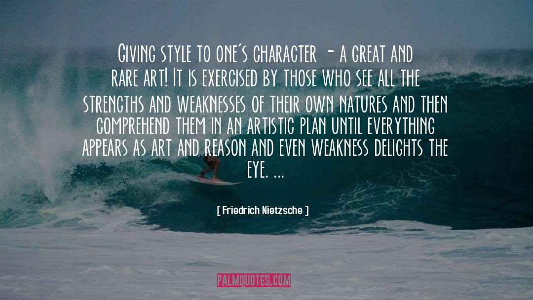Strengths And Weaknesses quotes by Friedrich Nietzsche