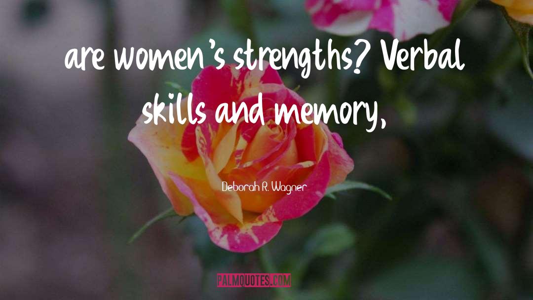 Strengths quotes by Deborah R. Wagner