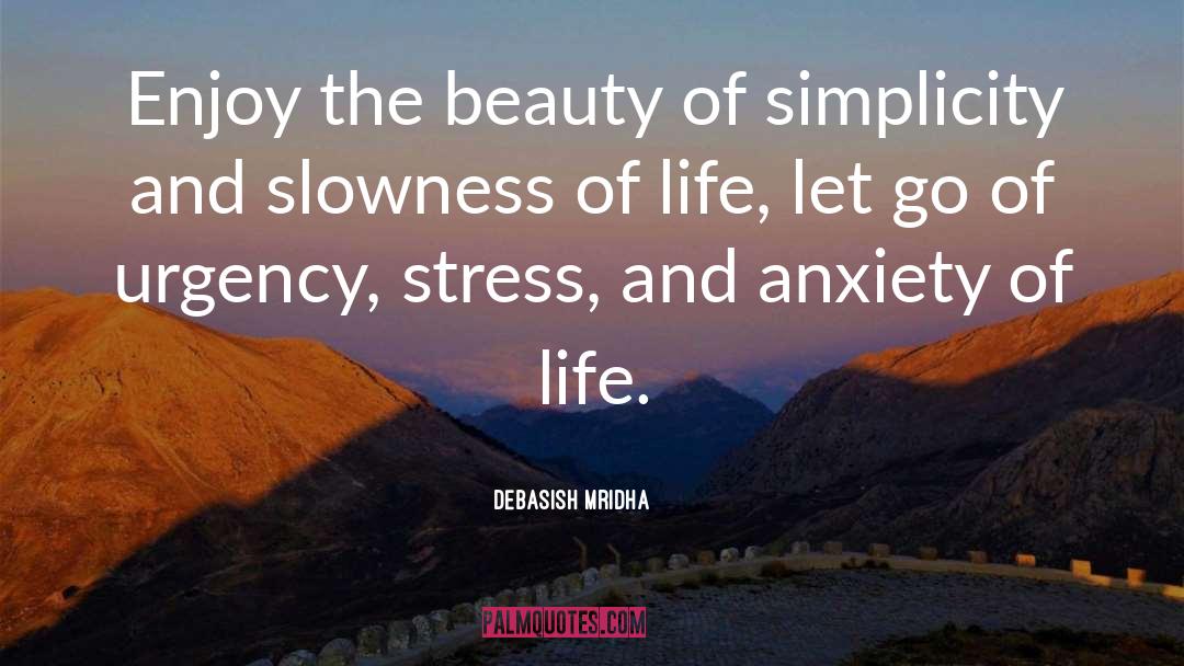 Stress And Anxiety quotes by Debasish Mridha