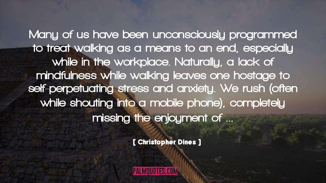 Stress And Anxiety quotes by Christopher Dines