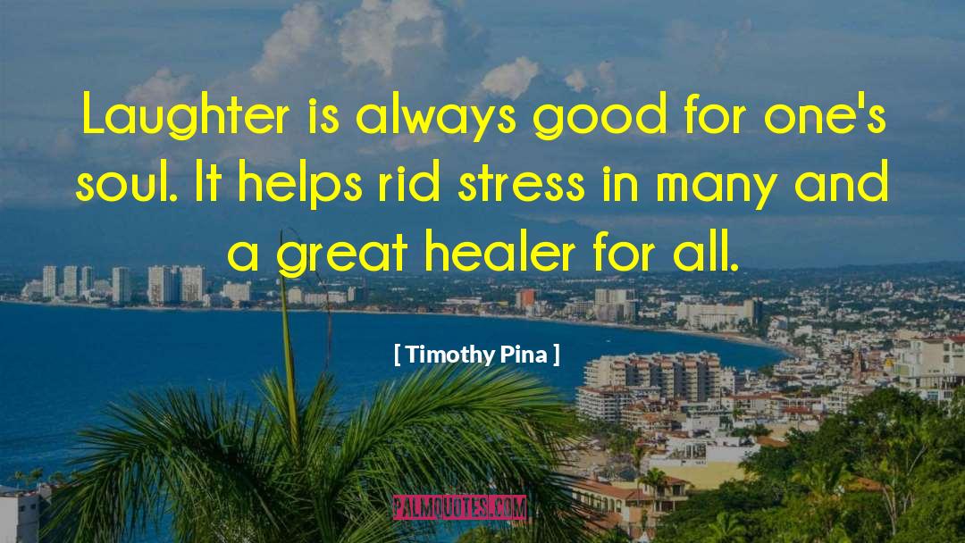 Stress And Anxiety quotes by Timothy Pina
