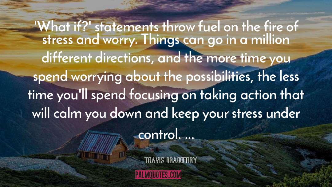 Stress And Worry quotes by Travis Bradberry