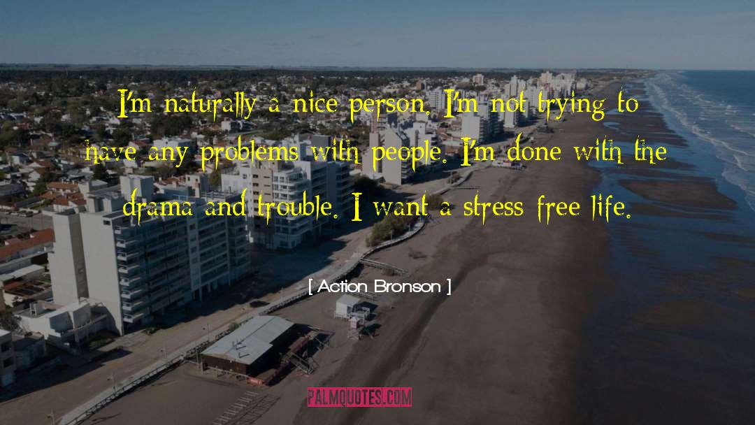 Stress Free Life quotes by Action Bronson