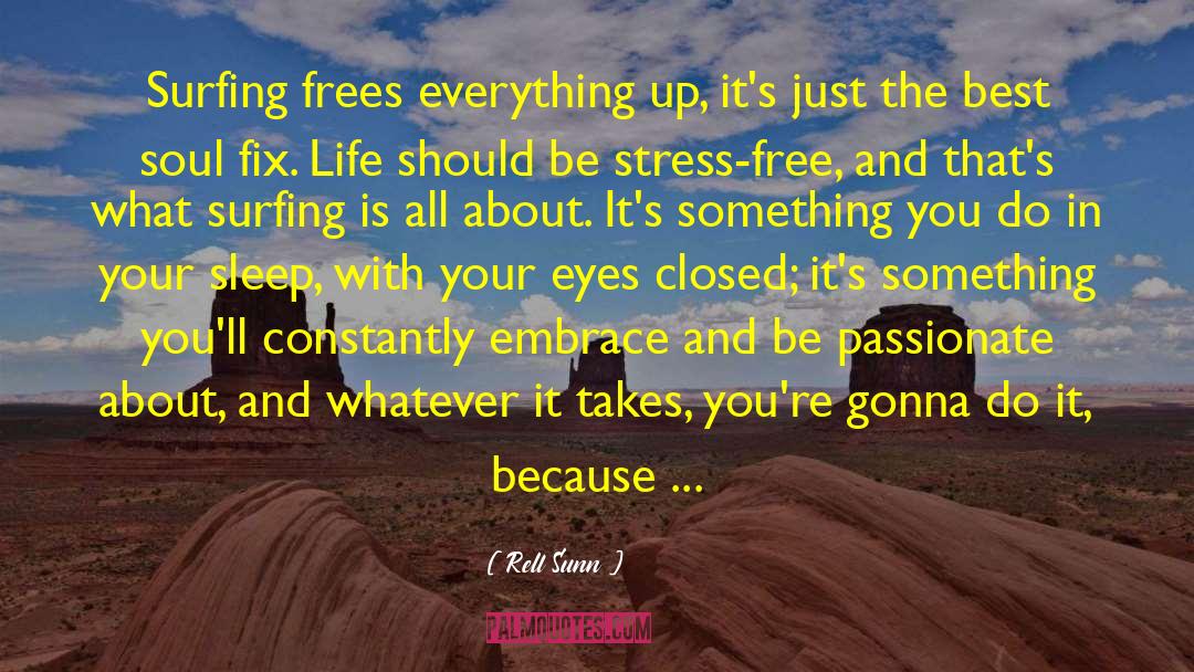 Stress Free quotes by Rell Sunn