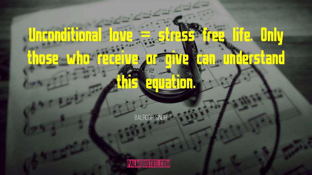 Stress Free quotes by Balroop Singh