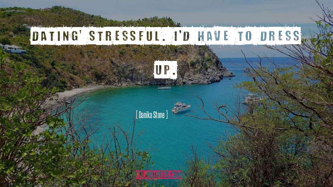 Stress Kills quotes by Danika Stone