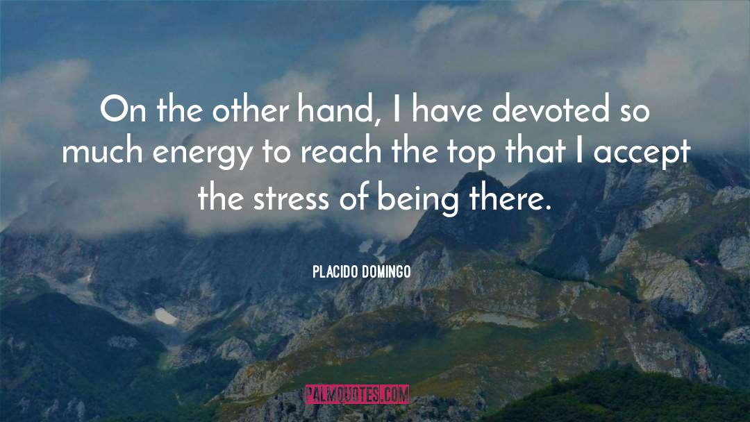 Stress Kills quotes by Placido Domingo