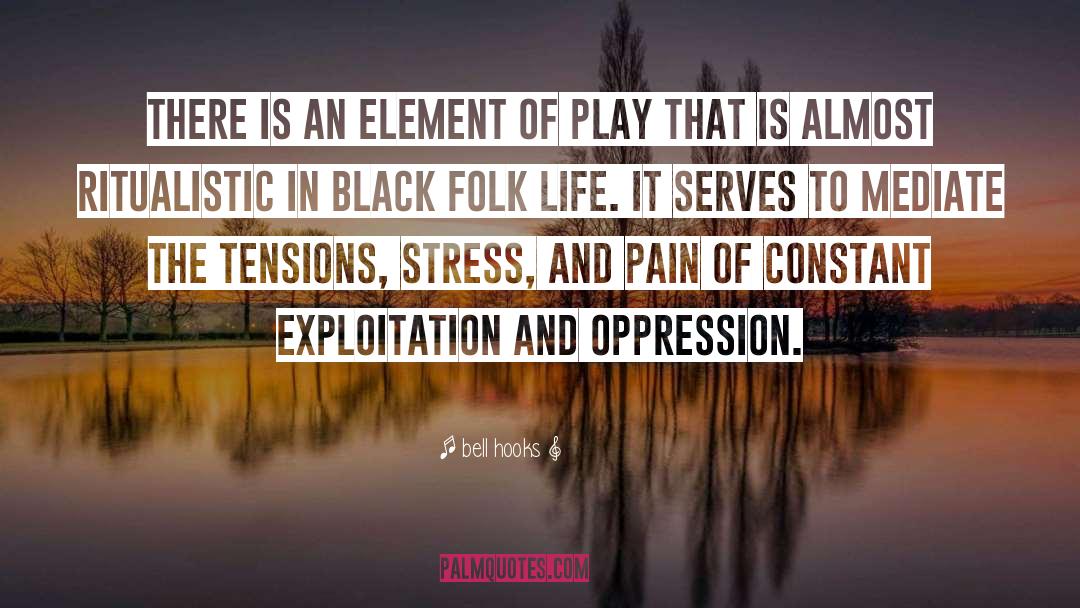 Stress Kills quotes by Bell Hooks
