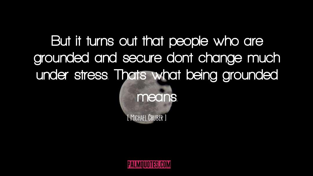 Stress Less quotes by Michael Gruber