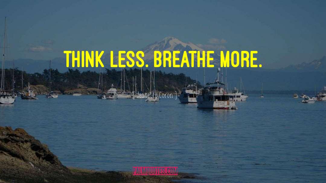 Stress Management Breathe More quotes by Jeanette Coron