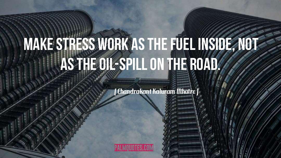 Stress Management Maintenance quotes by Chandrakant Kaluram Mhatre