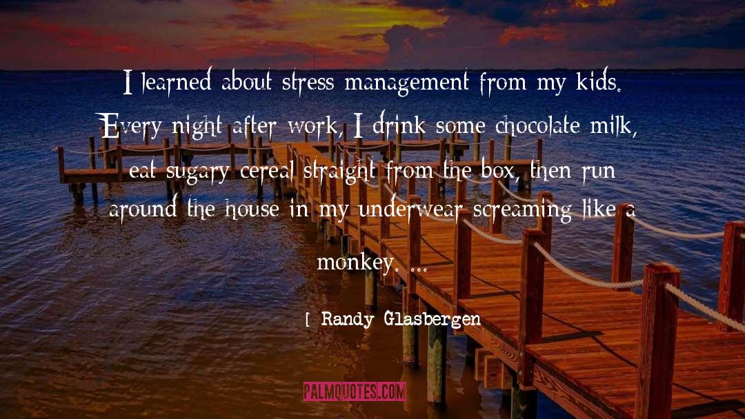 Stress Management quotes by Randy Glasbergen