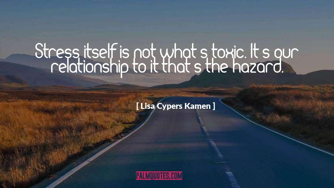 Stress Management quotes by Lisa Cypers Kamen