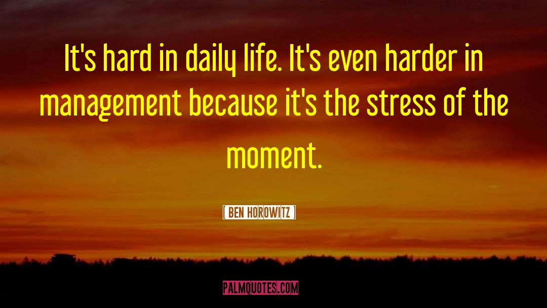 Stress Management quotes by Ben Horowitz