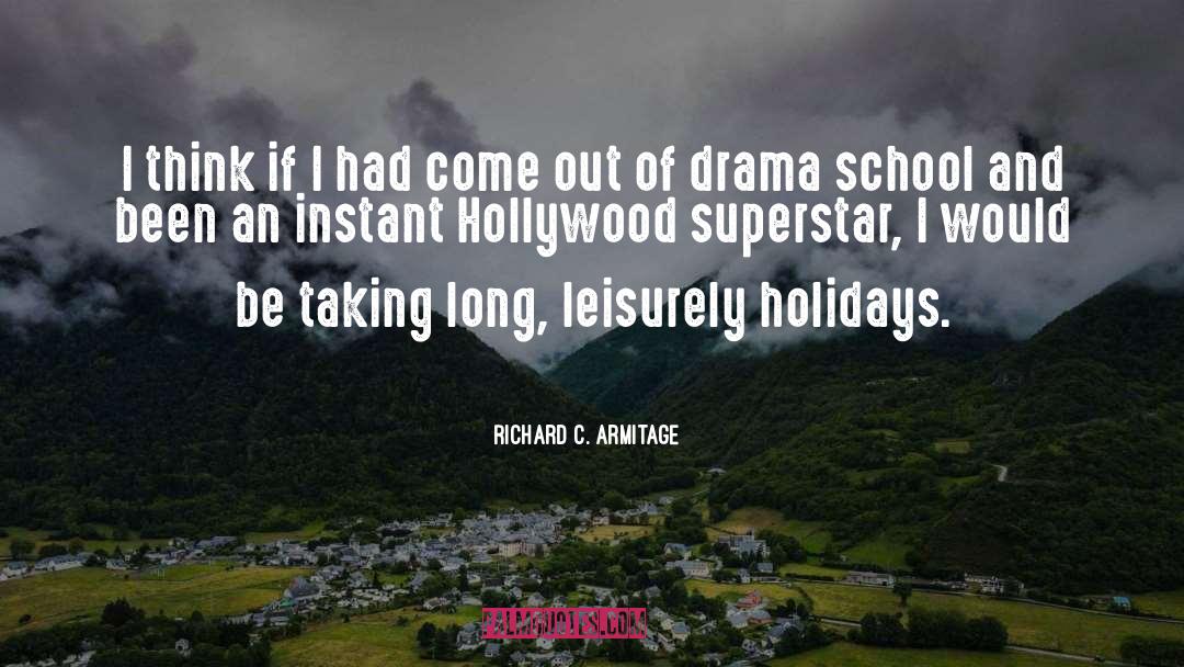 Stress Of Holidays quotes by Richard C. Armitage
