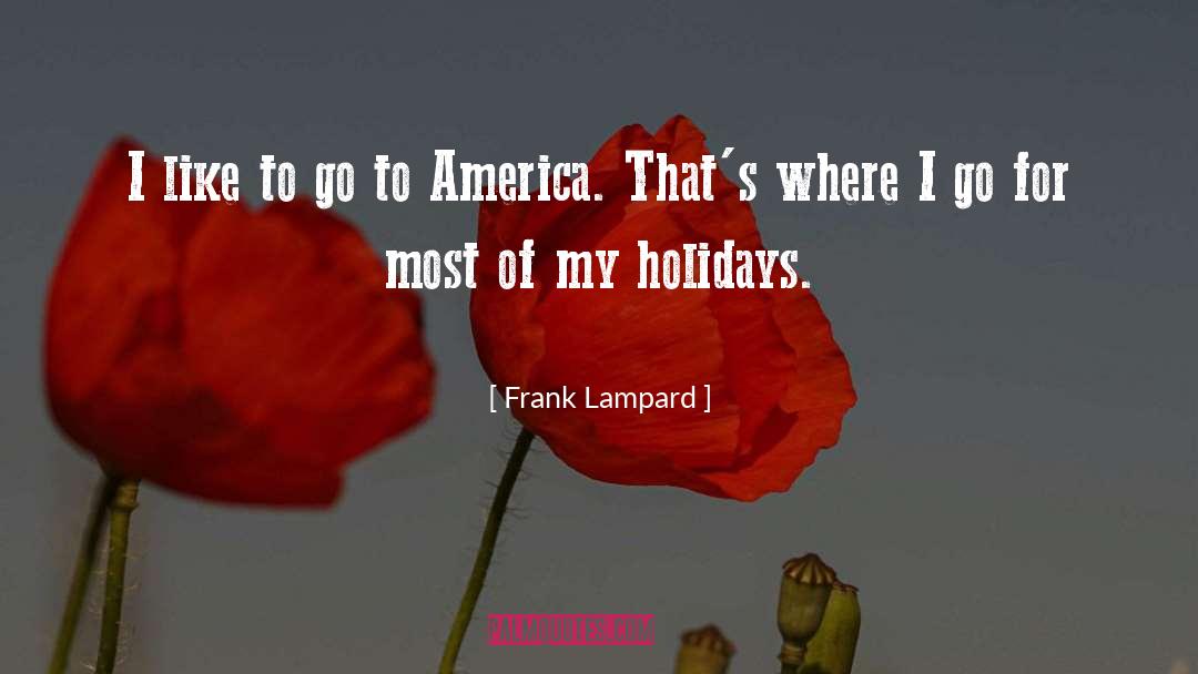 Stress Of Holidays quotes by Frank Lampard