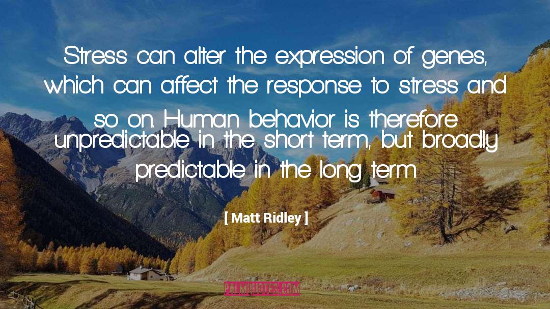 Stress quotes by Matt Ridley