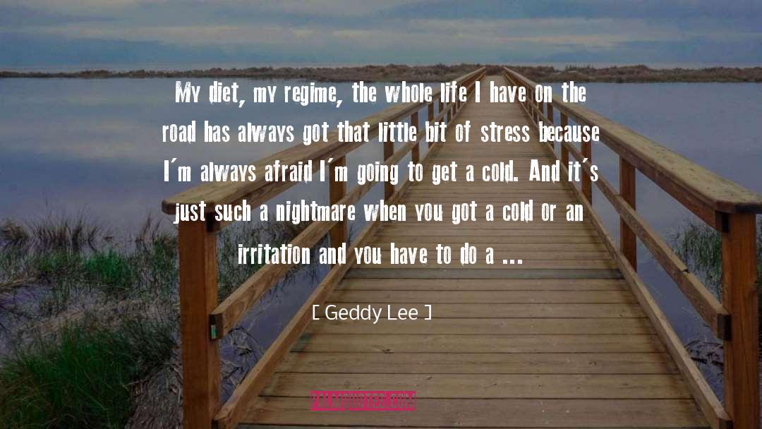 Stress Related quotes by Geddy Lee