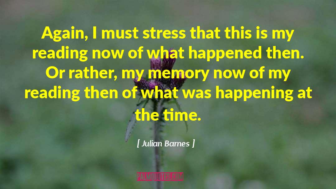 Stress Relaxation quotes by Julian Barnes