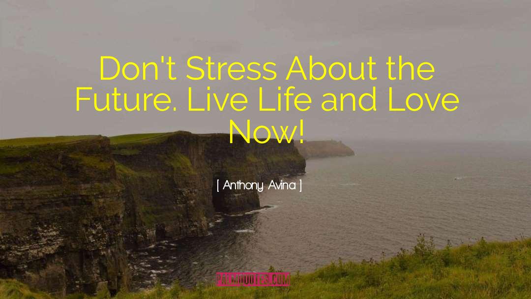 Stress Relief quotes by Anthony Avina