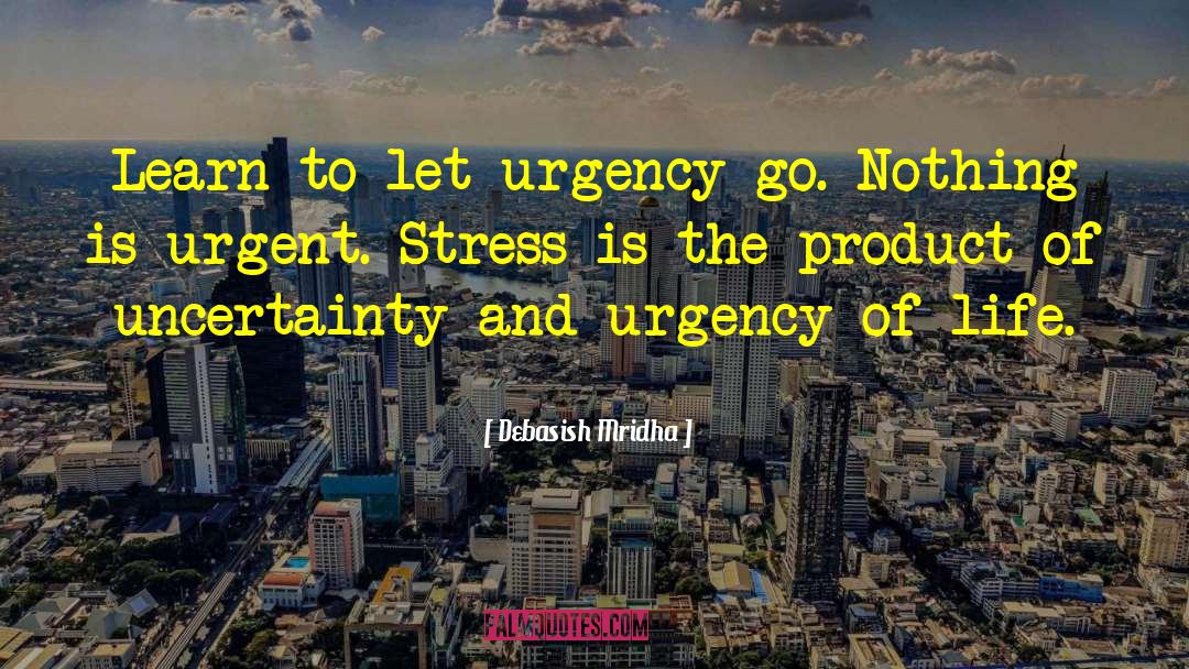 Stress Relieving quotes by Debasish Mridha