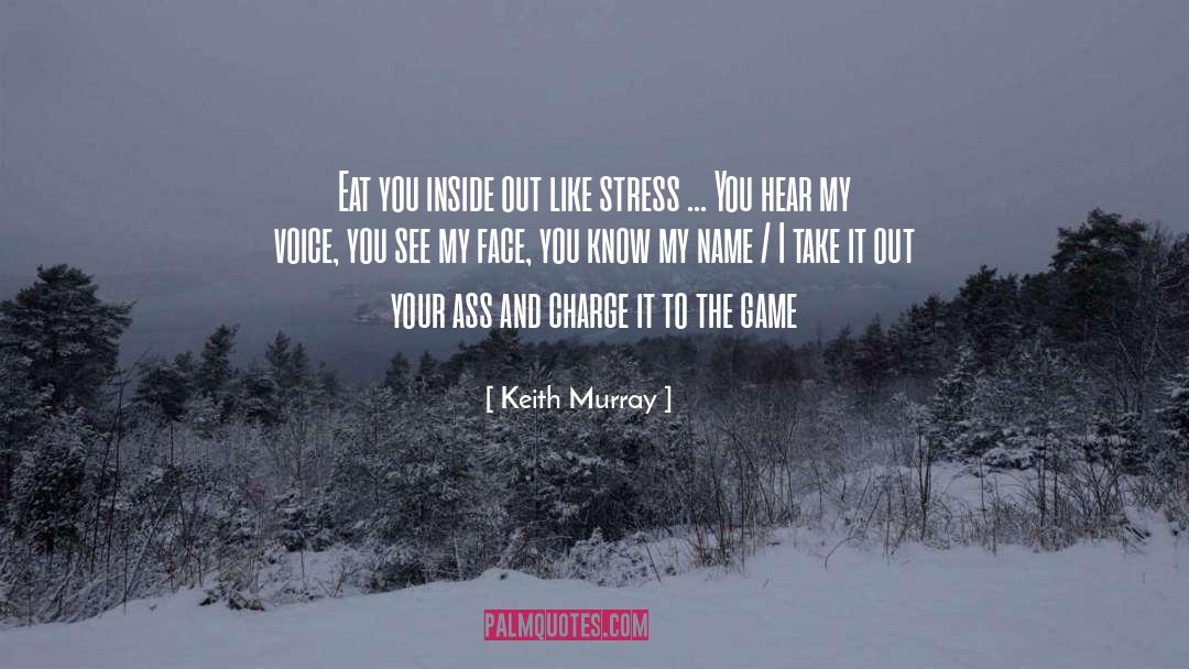 Stress Relieving quotes by Keith Murray