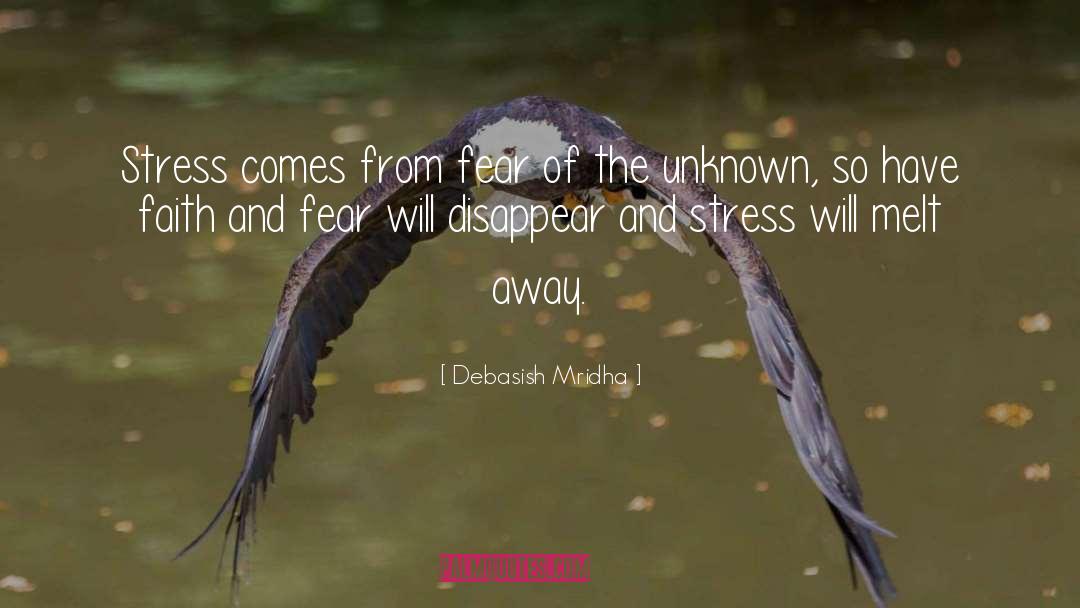 Stress Will Melt Away quotes by Debasish Mridha