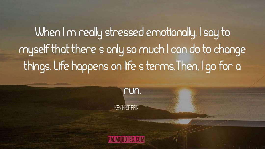 Stressed Out quotes by Kevin Griffin