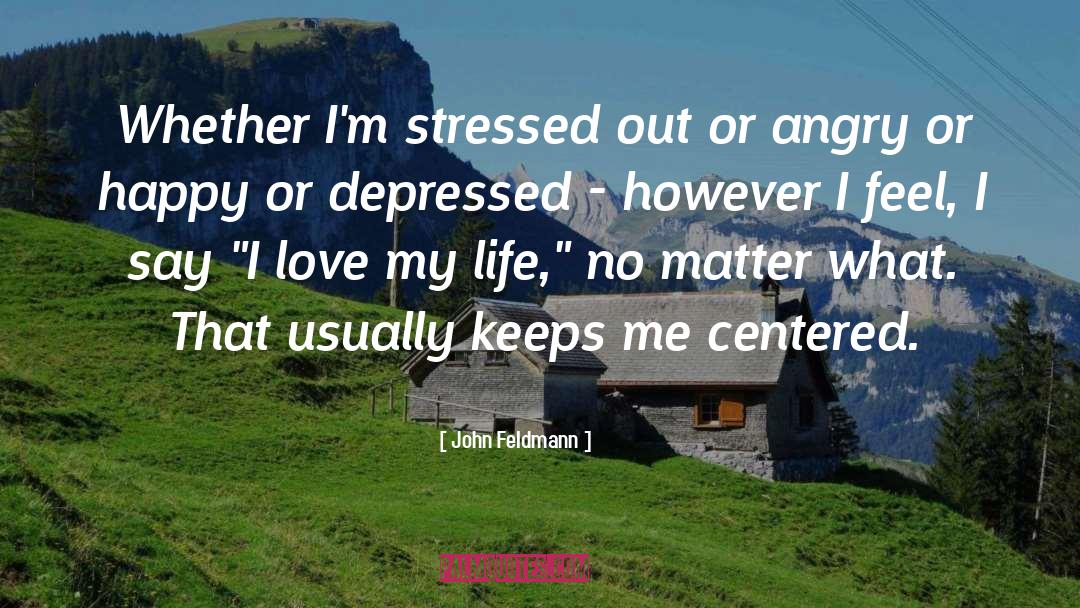 Stressed Out quotes by John Feldmann