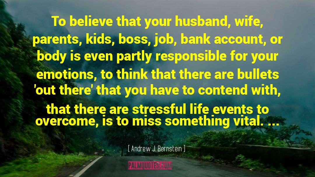 Stressful Life quotes by Andrew J. Bernstein