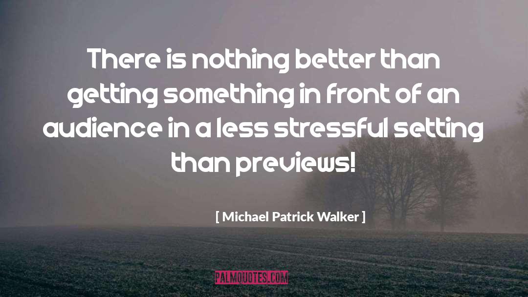 Stressful quotes by Michael Patrick Walker