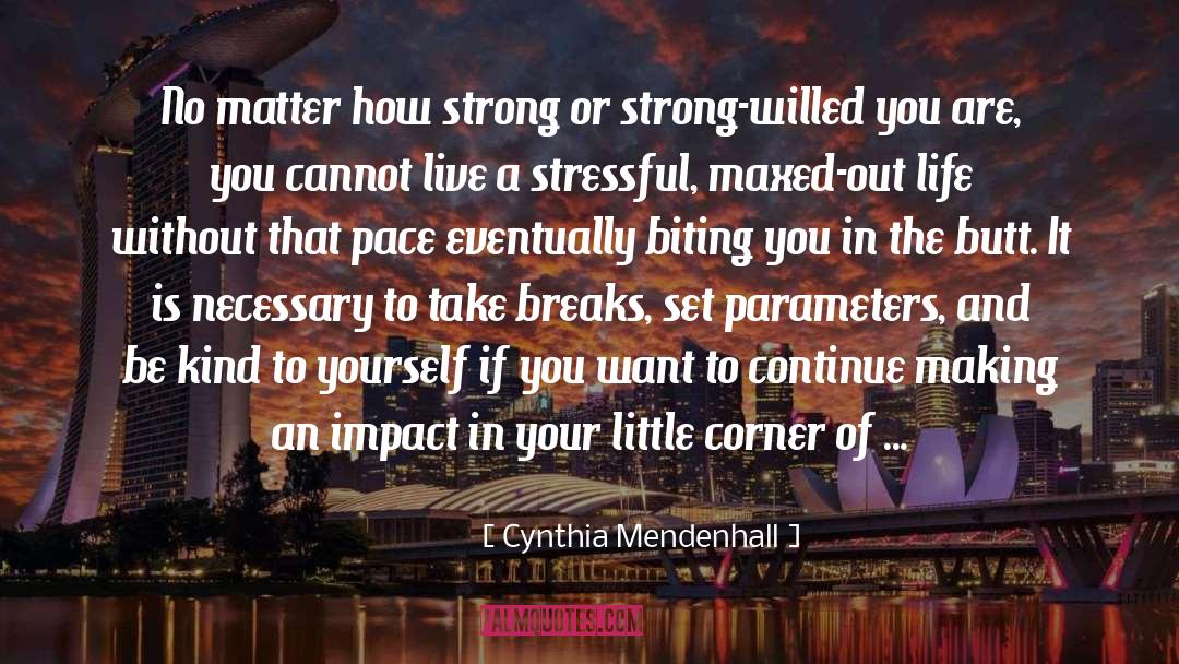 Stressful quotes by Cynthia Mendenhall