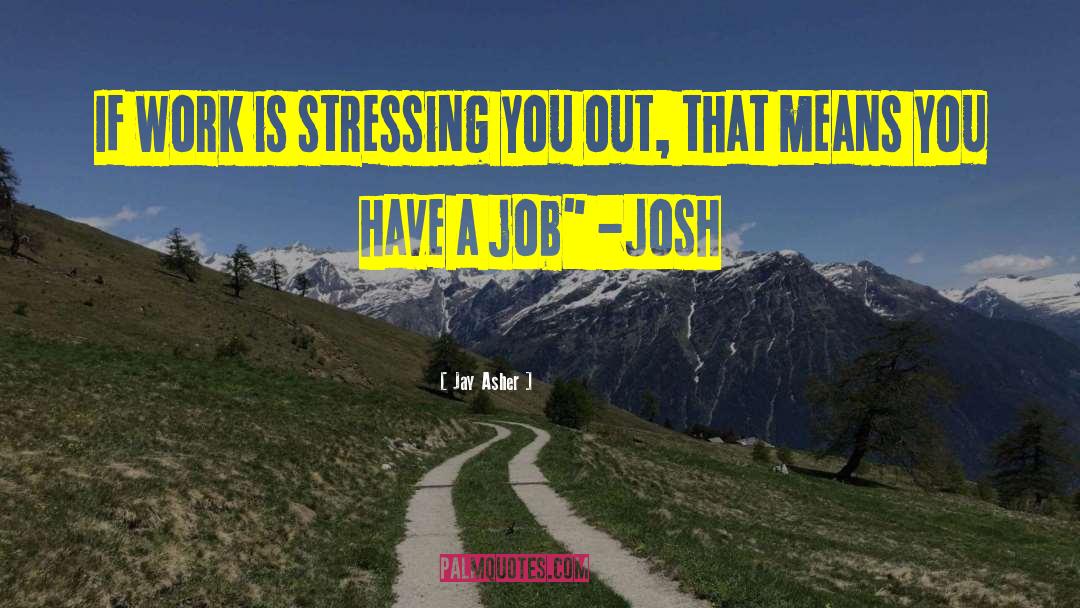 Stressing quotes by Jay Asher