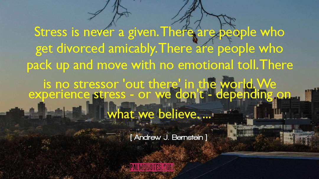 Stressors quotes by Andrew J. Bernstein